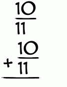 What is 10/11 + 10/11?