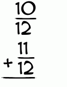 What is 10/12 + 11/12?