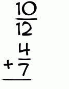 What is 10/12 + 4/7?