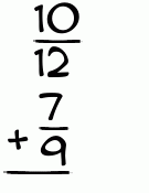 What is 10/12 + 7/9?