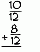 What is 10/12 + 8/12?