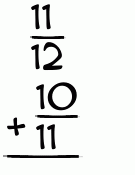 What is 11/12 + 10/11?