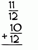 What is 11/12 + 10/12?