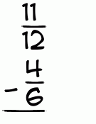 What is 11/12 - 4/6?