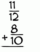 What is 11/12 + 8/10?