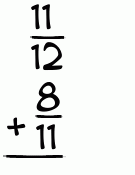 What is 11/12 + 8/11?