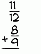 What is 11/12 + 8/9?