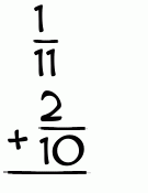 What is 1/11 + 2/10?