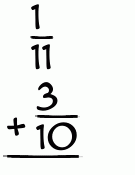 What is 1/11 + 3/10?