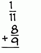 What is 1/11 + 8/9?