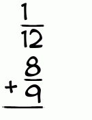 What is 1/12 + 8/9?