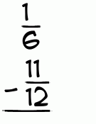 What is 1/6 - 11/12?