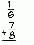 What is 1/6 + 7/8?
