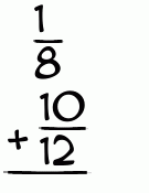 What is 1/8 + 10/12?