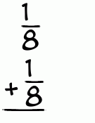 What is 1/8 + 1/8?