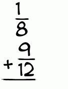 What is 1/8 + 9/12?