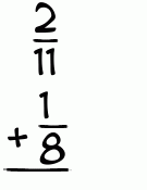 What is 2/11 + 1/8?