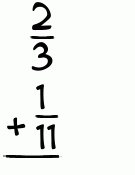 What is 2/3 + 1/11?