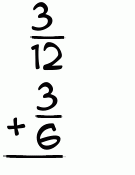What is 3/12 + 3/6?