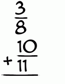 What is 3/8 + 10/11?