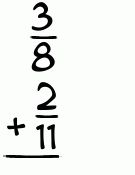 What is 3/8 + 2/11?