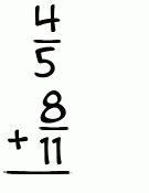 What is 4/5 + 8/11?