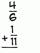 What is 4/6 + 1/11?