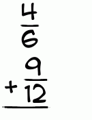 What is 4/6 + 9/12?
