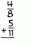 What is 4/8 + 5/11?