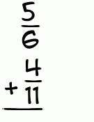 What is 5/6 + 4/11?