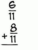 What is 6/11 + 8/11?