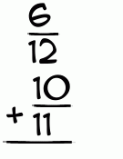 What is 6/12 + 10/11?