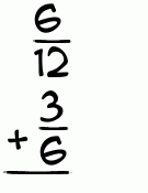 What is 6/12 + 3/6?