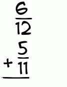 What is 6/12 + 5/11?