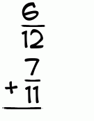 What is 6/12 + 7/11?