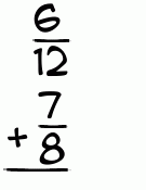 What is 6/12 + 7/8?