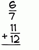 What is 6/7 + 11/12?