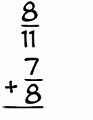 What is 8/11 + 7/8?