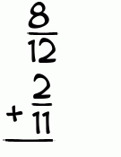 What is 8/12 + 2/11?
