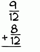 What is 9/12 + 8/12?
