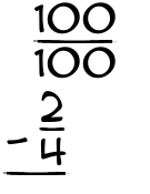 What is 100/100 - 2/4?