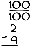 What is 100/100 - 2/9?