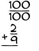 What is 100/100 + 2/9?
