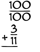 What is 100/100 + 3/11?