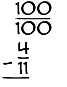 What is 100/100 - 4/11?