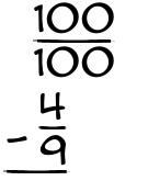 What is 100/100 - 4/9?