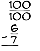 What is 100/100 - 6/7?