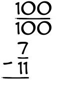 What is 100/100 - 7/11?