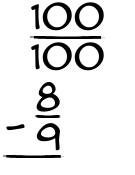 What is 100/100 - 8/9?