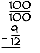 What is 100/100 - 9/12?